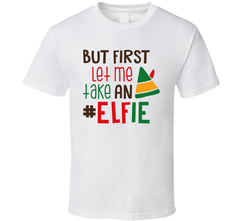 Take An #elfie T Shirt