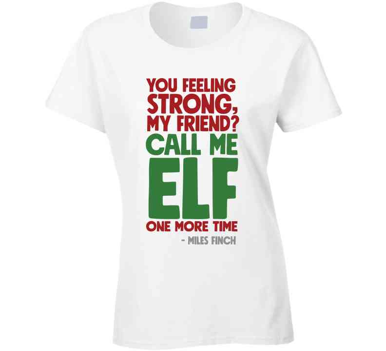 Call Me Elf One More Time T Shirt