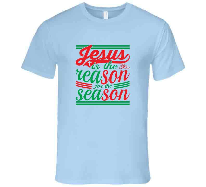 Jesus Is The Reason For The Season T Shirt