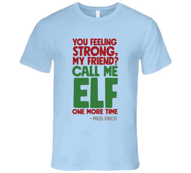 Call Me Elf One More Time T Shirt